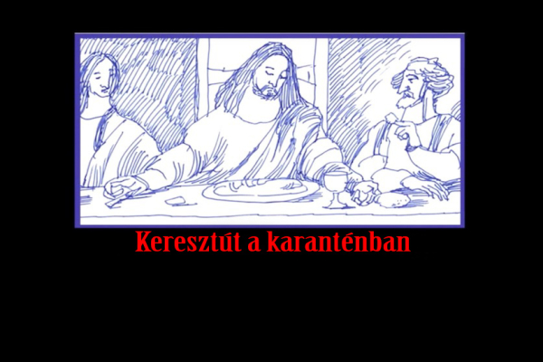 Keresztút a karanténban