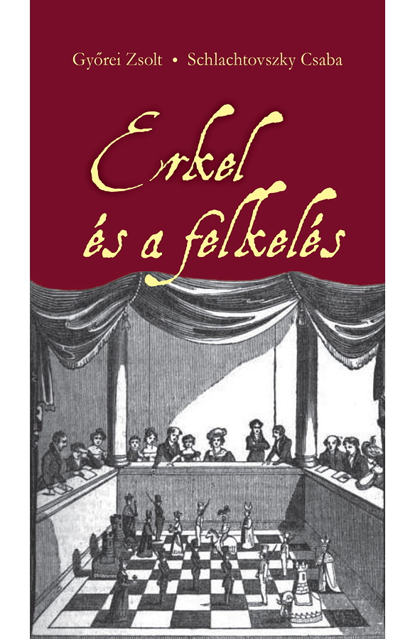 Győrei Zsolt – Schlachtovszky Csaba Erkel és a felkelés című kötetének borítója. Gondolat Kiadói Kör, 2024